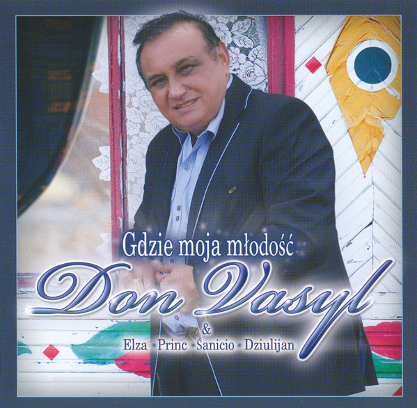 descargar álbum Don Vasyl & Elza , Princ, Śanicio, Dziulijan - Gdzie Moja Młodość