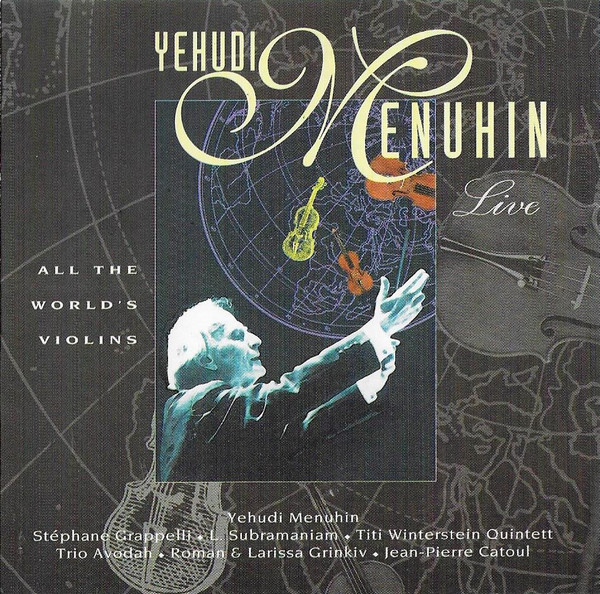 télécharger l'album Yehudi Menuhin, Stéphane Grappelli, L Subramaniam - All The Worlds Violins Live