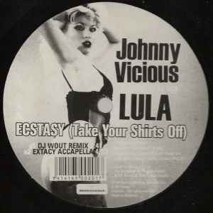 Ecstasy (Take Your Shirts Off) - Johnny Vicious Featuring Lula