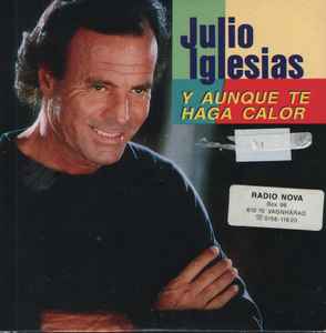 Julio Iglesias - Y Aunque Te Haga Calor album cover
