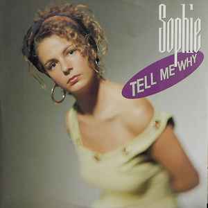 Sophie - Tell Me Why