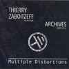 Thierry Zaboitzeff - Multiple Distortions - Archives 2005-2016