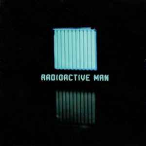 Radioactive Man - Radioactive Man