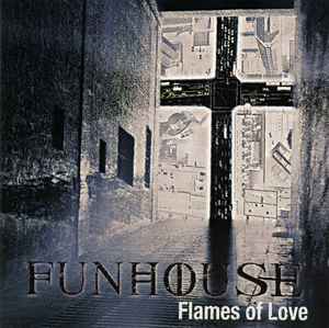 Funhouse (2) - Flames Of Love