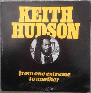 Keith Hudson - From One Extreme To Another