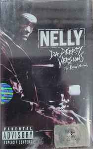 Nelly – Da Derrty Versions (The Reinvention) (2003, Remix 