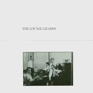 The Lounge Lizards* - The Lounge Lizards