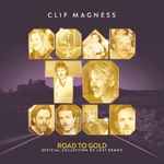 Clif Magness – Road To Gold - Official Collection Of Lost Demos 