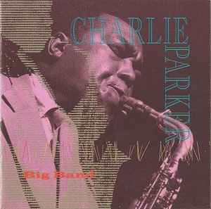 Charlie Parker – Big Band (1999, Digipak, CD) - Discogs