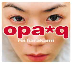 Rei Harakami - Opa*q album cover