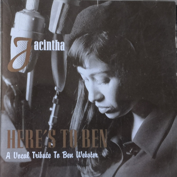 Jacintha – Here's To Ben. A Vocal Tribute To Ben Webster (1998 