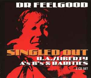 Dr. Feelgood - Singled Out - The U.A./Liberty A's B's & Rarities album cover
