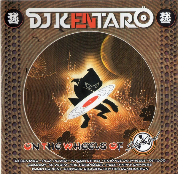 DJ Kentaro – On The Wheels Of Solid Steel (2005, CD) - Discogs