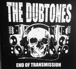 The Dubtones - End Of Transmission album cover