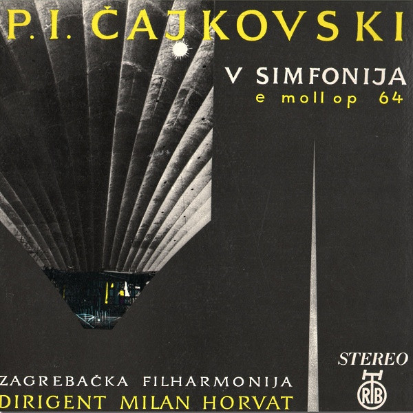 lataa albumi P I Čajkovski, Milan Horvat, Zagrebačka Filharmonija - V Simfonija E moll Op 64