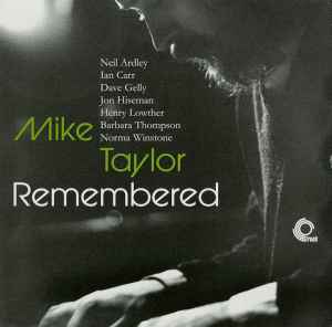 Mike Taylor Remembered - Neil Ardley, Ian Carr, Dave Gelly, Jon Hiseman, Henry Lowther, Barbara Thompson, Norma Winstone