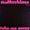 The Machines - Take Me Away