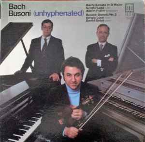 Sergiu Luca - Bach Busoni (Unhyphenated) album cover