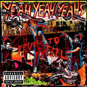 Fever To Tell - Yeah Yeah Yeahs