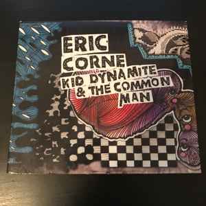 Eric Corne - Kid Dynamite & The Common Man  album cover