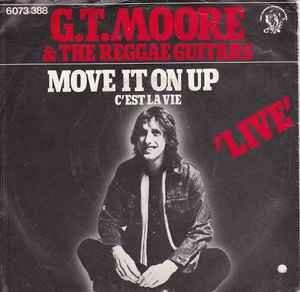 G.T. Moore And The Reggae Guitars - Move It On Up (Live Version) / C'Est La Vie album cover