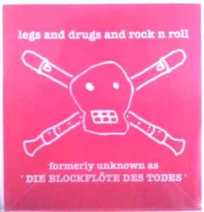 Die Blockflöte des Todes - Legs And Drugs And Rock N Roll Album-Cover