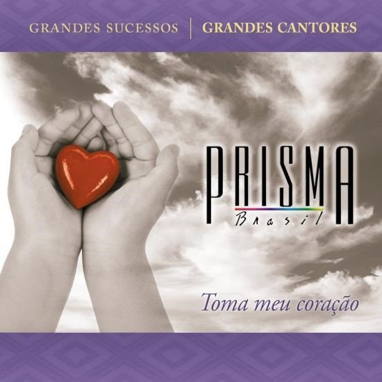 lataa albumi Prisma Brasil - Toma Meu Coração
