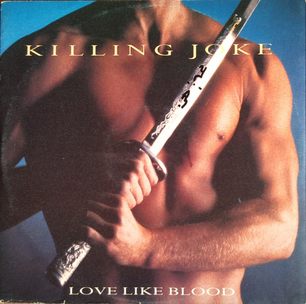 Killing Joke – Love Like Blood (1985, Vinyl) - Discogs