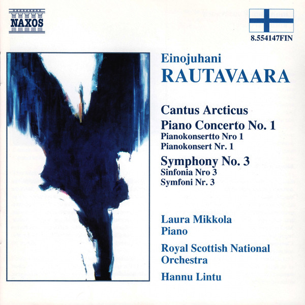 lataa albumi Einojuhani Rautavaara Laura Mikkola, Royal Scottish National Orchestra, Hannu Lintu - Cantus Arcticus Piano Concerto No 1 Symphony No 3