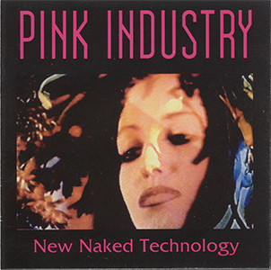 Pink Industry New Naked Technology Cd Discogs