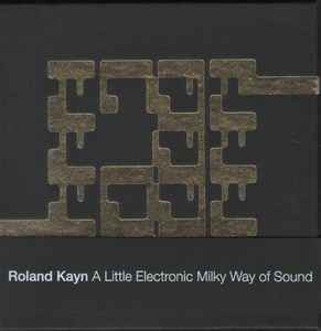 Roland Kayn - A Little Electronic Milky Way Of Sound album cover