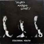 Young Marble Giants – Colossal Youth (1980