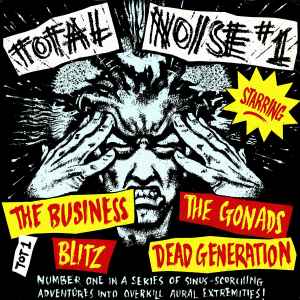 Total Noise #1 - The Business / The Gonads / Blitz / Dead Generation