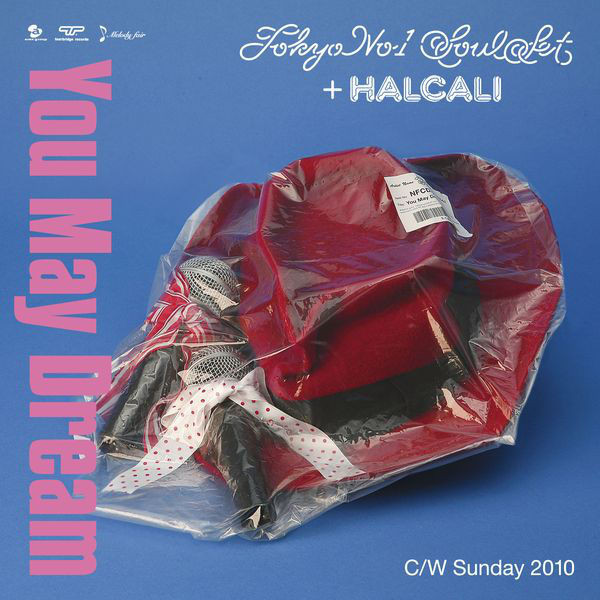 Tokyo No.1 Soul Set + Halcali – You May Dream / 今夜はブギー 
