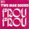 Two Man Sound - Frou Frou