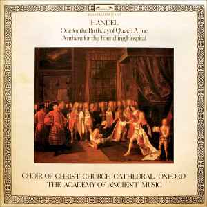Georg Friedrich Händel - Ode For The Birthday Of Queen Anne / Anthem For The Foundling Hospital