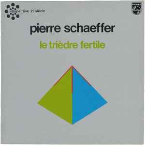 Pierre Schaeffer - Le Trièdre Fertile album cover