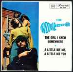 Cover of A Little Bit Me, A Little Bit You / The Girl I Knew Somewhere, 1967, Vinyl