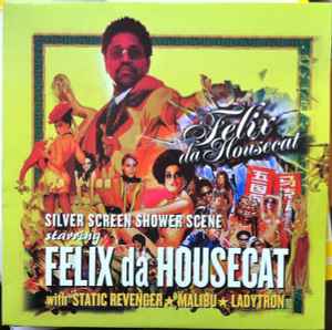 Felix Da Housecat - Silver Screen Shower Scene album cover