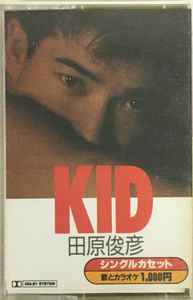 田原俊彦 – Kid (1987, Cassette) - Discogs