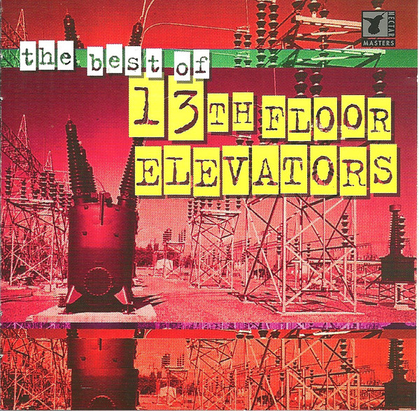 13th Floor Elevators – The Best Of 13th Floor Elevators (1995, CD 