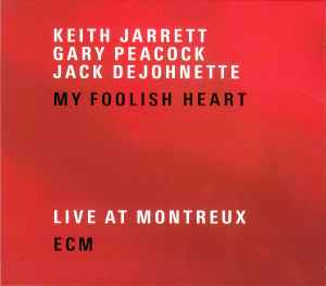 My Foolish Heart (Live At Montreux) - Keith Jarrett / Gary Peacock / Jack DeJohnette