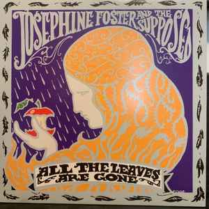 Josephine Foster And The Supposed - All The Leaves Are Gone