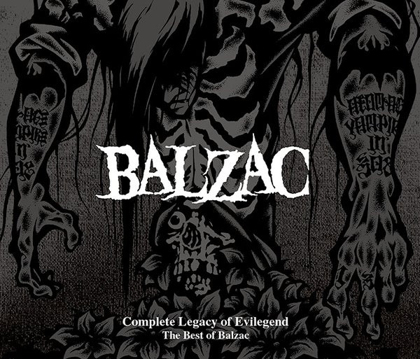 Balzac – Complete Legacy Of Evilegend: The Best Of Balzac (2009