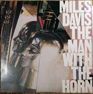 Miles Davis – The Man With The Horn (1981, Vinyl) - Discogs