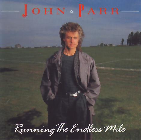 John Parr – Running The Endless Mile (1986, Vinyl) - Discogs