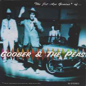 Goober & The Peas - The Jet-Age Genius* Of Goober & The Peas album cover