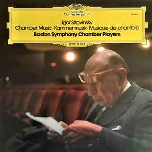 Chamber Music = Kammermusik = Musique de Chambre - Igor Stravinsky - Boston Symphony Chamber Players