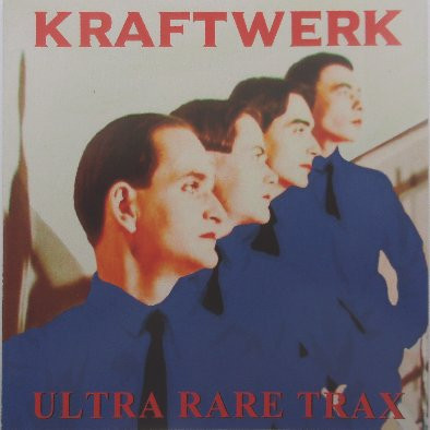 Kraftwerk – Ultra Rare Tracks (1997, CD) - Discogs