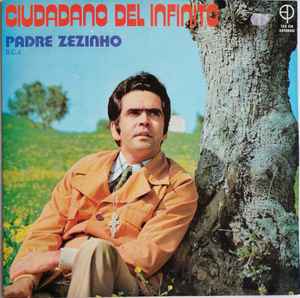 Padre Zezinho . – Ciudadano Del Infinito (1974, Vinyl) - Discogs